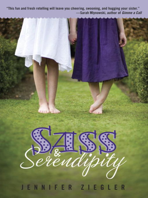 Title details for Sass & Serendipity by Jennifer Ziegler - Available